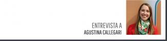Entrevista a Agustina Callegari Entrevista a Agustina Callegari