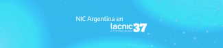 NIC Argentina en LACNIC 37 NIC Argentina en LACNIC 37