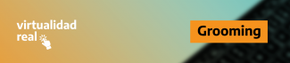 banner que dice virtualidad real, Grooming y un mouse que hace clic sobre el título Imagen que dice virtualidad real, Grooming y un mouse que hace clic sobre el título